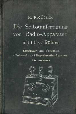 Die Selbstanfertigung von Radio-Apparaten mit 1 bis 7 R&ouml;hren (7. Auflage)