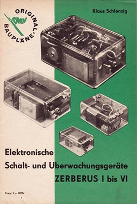 Original-Bauplan 3 - Elektronische Schalt- und &Uuml;berwachungsger&auml;te ZERBERUS I bis VI (1. Auflage)