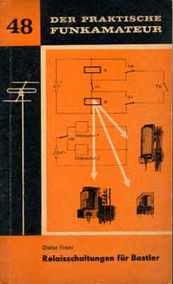 Der praktische Funkamateur 48 (Relaisschaltungen f&uuml;r Bastler) (2. Auflage)
