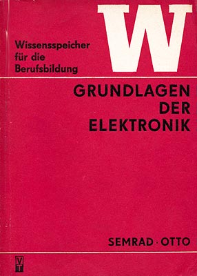 Grundlagen der Elektronik - Wissensspeicher f&uuml;r die Berufsausbildung (2. Auflage)