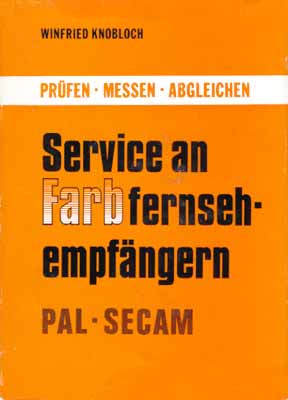 Service an Farbfernsehempf&auml;ngern - PAL-SECAM - (1. Auflage)
