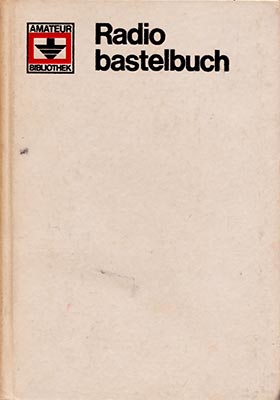 Das gro&szlig;e Radiobastelbuch (4. Auflage)