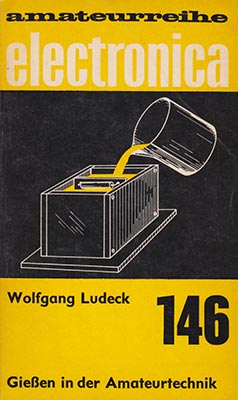 146 - Gie&szlig;en in der Amateurtechnik (1. Auflage)