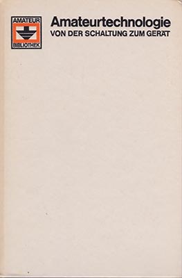Amateurtechnologie - Von der Schaltung zum Ger&auml;t (2. Auflage)