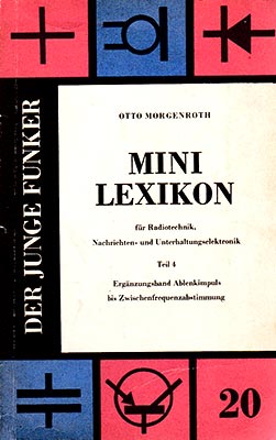 Der Junge Funker 20 (MINI LEXIKON f&uuml;r Radiotechnik, Nachrichten- und Unterhaltungselektronik, Teil 4) (1. Auflage)