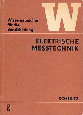 Elektrische Messtechnik - Wissensspeicher f&uuml;r die Berufsausbildung (4. Auflage)
