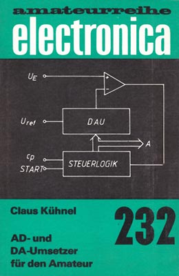 232 - AD- und DA-Umsetzer f&uuml;r den Amateur (1. Auflage)