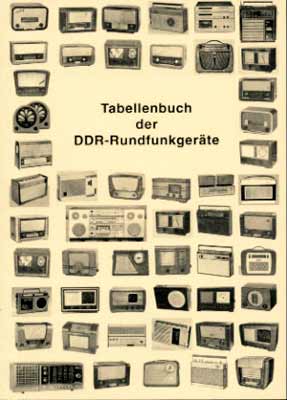 Tabellenbuch der DDR-Rundfunkger&auml;te (3. Auflage)